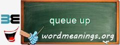 WordMeaning blackboard for queue up